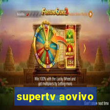 supertv aovivo